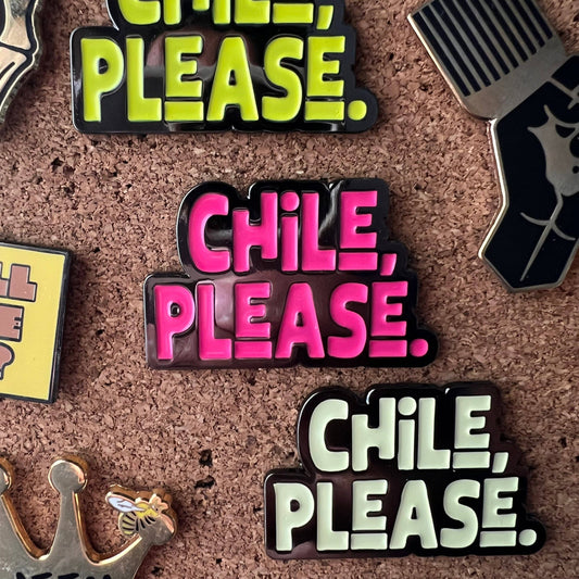 Chile, Please Enamel Pin