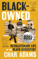 Black Owned: The Revolutionary Life of the Black Bookstore