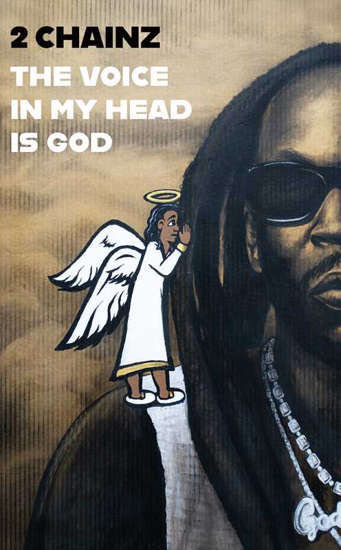 VOICE IN MY HEAD IS GOD by 2 Chainz