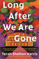 Long After We Are Gone